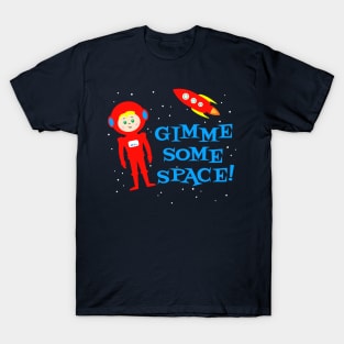 Gimme My Space T-Shirt